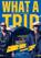 出去一下 What A Trip